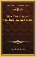 How Two Hundred Children Live and Learn