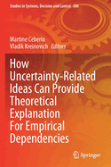 How Uncertainty-Related Ideas Can Provide Theoretical Explanation for Empirical Dependencies