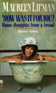 How Was it for You? - Lipman, Maureen