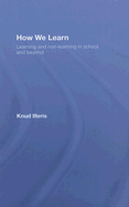 How We Learn: Learning and Non-Learning in School and Beyond
