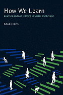 How We Learn: Learning and Non-Learning in School and Beyond