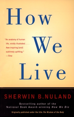 How We Live - Nuland, Sherwin B