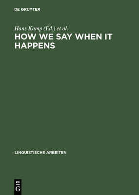 How We Say When It Happens - Kamp, Hans (Editor), and Reyle, Uwe (Editor)