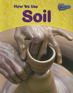 How We Use Soil