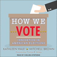 How We Vote: Innovation in American Elections