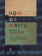 How We Write: Writing as Creative Design