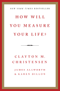 How Will You Measure Your Life?