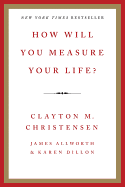 How Will You Measure Your Life?