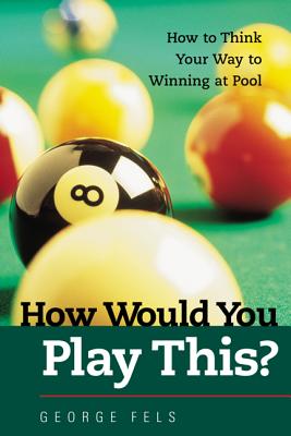 How Would You Play This? - Fels, George