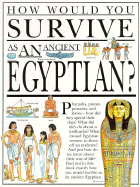 How Would You Survive as an Ancient Egyptian?