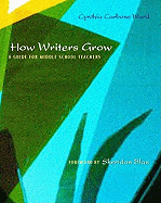 How Writers Grow: A Guide for Middle School Teachers