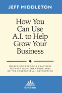 How You Can Use A.I. to Help Grow Your Business