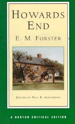 Howards End: A Norton Critical Edition - Forster, E M, and Armstrong, Paul B (Editor)
