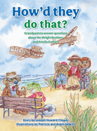 How'd They Do That?: Grandparents Answer Questions about the Wright Brothers and Amelia Earhart