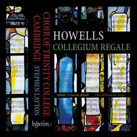 Howells: Collegium Regale - Eleanor Kornas (organ); Jamie Roberts (tenor); Jonathan Pacey (cantor); Owain Park (organ);...