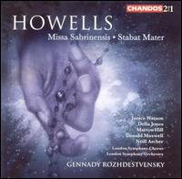 Howells: Missa Sabrinensis; Stabat Mater - Della Jones (mezzo-soprano); Donald Maxwell (baritone); Janice Watson (soprano); Martyn Hill (tenor); Neill Archer (tenor);...