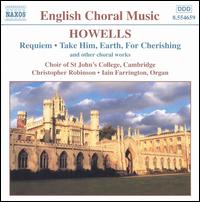 Howells: Requiem; Take Him, Earth, for Cherishing - Alex Ashworth (bass); Christopher de la Hoyde (alto); Iain Farrington (organ); Sarah Blood (soprano); Simon Wall (tenor);...