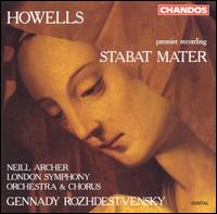 Howells: Stabat Mater - Neill Archer (tenor); London Symphony Chorus (choir, chorus); London Symphony Orchestra; Gennady Rozhdestvensky (conductor)