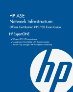 HP ASE Network Infrastructure Official Certification Hp0-Y32 Exam Guide: HP Expertone