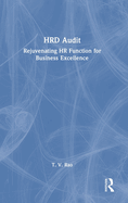 Hrd Audit: Rejuvenating HR Function for Business Excellence