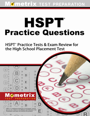 HSPT Practice Questions: HSPT Practice Tests & Exam Review for the High School Placement Test - Mometrix School Admissions Test Team (Editor)
