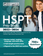 HSPT Prep Book 2023-2024: Study Guide with 700+ Practice Questions for the Catholic High School Placement Test