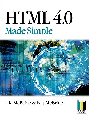 HTML 4.0 Made Simple - McBride, P K, and McBride, Nat