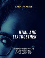HTML And CSS Together: 5 Beginner Ways For Writing HTML And CSS