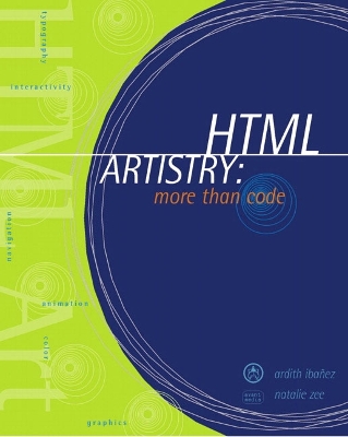 HTML Artistry More Than Code - Ibanez, Ardith, and Zee, Natalie, and Ibaanez, Ardith