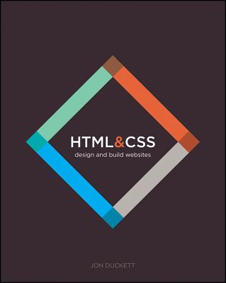 HTML & CSS: Design and Build Web Sites - Duckett, Jon