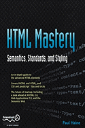 HTML Mastery: Semantics, Standards, and Styling