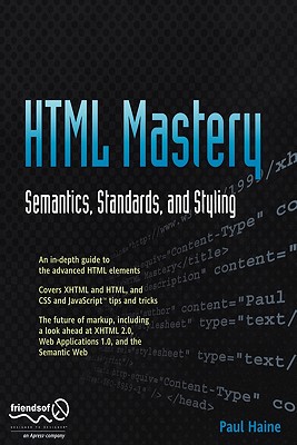 HTML Mastery: Semantics, Standards, and Styling - Haine, Paul