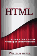 HTML: QuickStart Guide - Creating an Effective Website