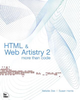 HTML & Web Artistry 2 More Than Code - Zee, Natalie, and Harris, Susan