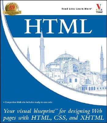 HTML: Your Visual Blueprint for Designing Web Pages with HTML, CSS, and XHTML - Whitehead, Paul, and Russell, James H