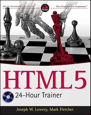 HTML5 24-Hour Trainer - Lowery, Joseph, and Fletcher, Mark