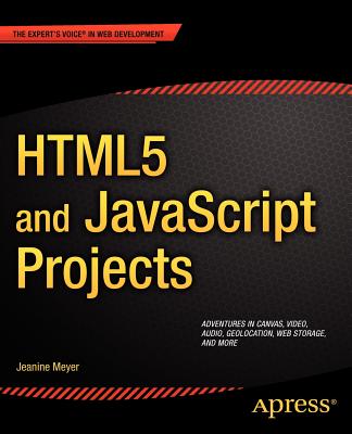 Html5 and JavaScript Projects - Meyer, Jeanine