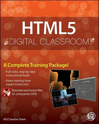 HTML5 Digital Classroom: (Book and Video Training) - Osborn, Jeremy, and AGI Creative Team
