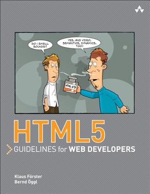 HTML5 Guidelines for Web Developers - F�rster, Klaus, and �ggl, Bernd