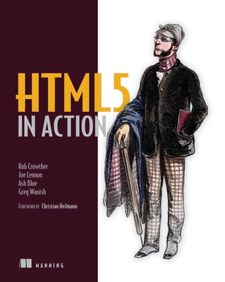 HTML5 in Action - Rob Crowther, and Joe Lennon, and Ash Blue