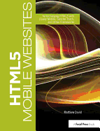 HTML5 Mobile Websites: Turbocharging HTML5 with jQuery Mobile, Sencha Touch, and Other Frameworks