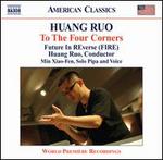 Huang Ruo: To The Four Corners