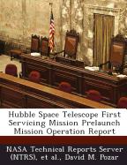Hubble Space Telescope First Servicing Mission Prelaunch Mission Operation Report