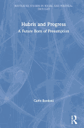 Hubris and Progress: A Future Born of Presumption
