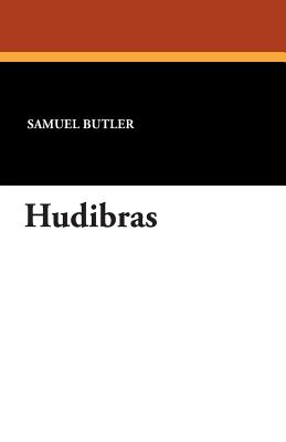 Hudibras - Butler, Samuel, and Bohn, H G (Foreword by)