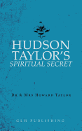 Hudson Taylor's Spiritual Secret