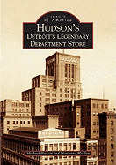 Hudson's: Detroit's Legendary Department Store