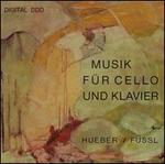 Hueber, F�ssl: Music for Cello & Piano