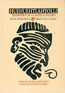 Huehuehtlahtolli: Testimonios de La Antigua Palabra