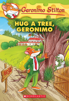 Hug a Tree, Geronimo (Geronimo Stilton #69) - Stilton, Geronimo